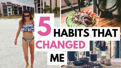 5 Habits That Changed My Life